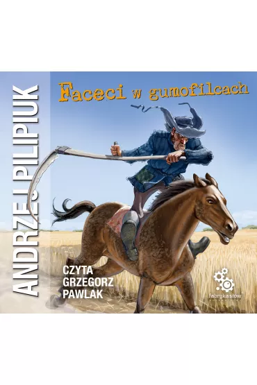 Audiobook Faceci w gumofilcach mp3 - Andrzej Pilipiuk