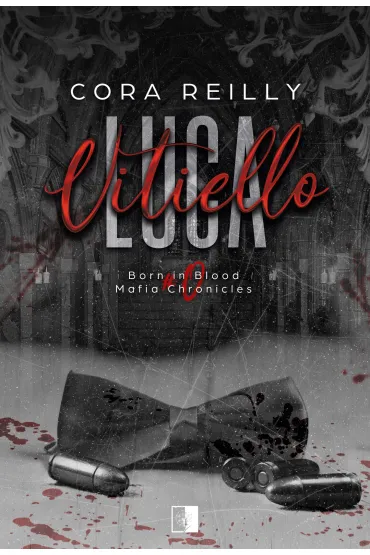 Luca Vitiello. Seria Born in Blood Mafia Chronicles. Tom 0 - Cora Reilly