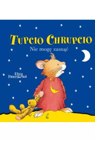 Tupcio Chrupcio. Nie mog� zasn�� - Eliza Piotrowska