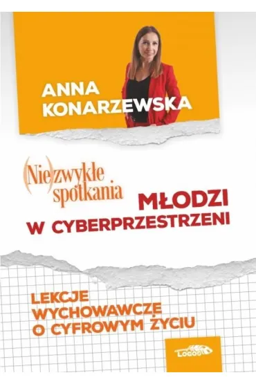 (Nie)zwyk�e spotkania. M�odzi w cybersprzestrzeni - Anna Konarzewska