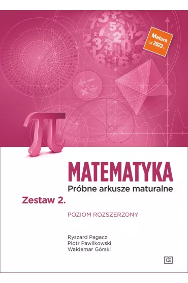 Matematyka. Prbne arkusze maturalne. Zestaw 2. Poziom rozszerzony - Piotr Pawlikowski, Ryszard Pagacz, Waldemar  Grski