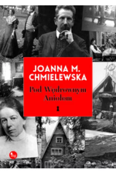 Pod w�drownym anio�em - Joanna Maria Chmielewska