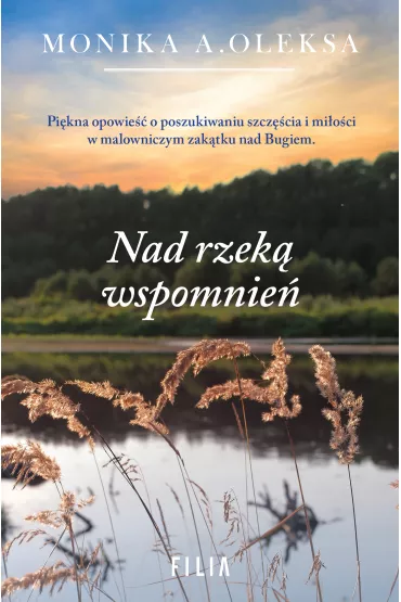 Nad rzek� wspomnie� - Monika A. Oleksa