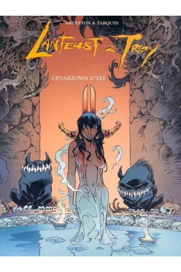 Lanfeust z Troy Cesarzowa C`Ixi t. 6 - Christophe Arleston