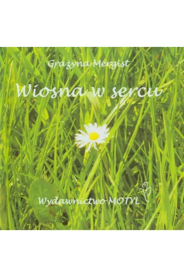 Wiosna w sercu - Gra�yna Mergist