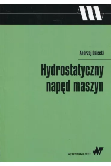 Hydrostatyczny nap�d maszyn - Andrzej Osiecki