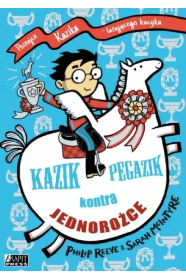 Kazik Pegazik kontra jednoro�ce - Philip Reeve
