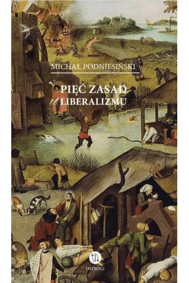 Pi�� zasad liberalizmu - Micha� Podniesi�ski