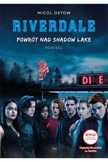 Riverdale. Tom 2. Powr�t nad Shadow Lake - Micol Ostow