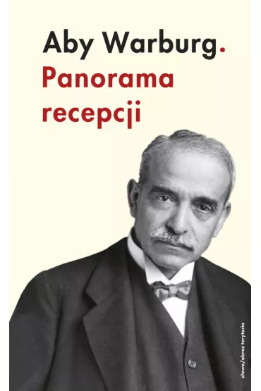 Aby Warburg. Panorama recepcji