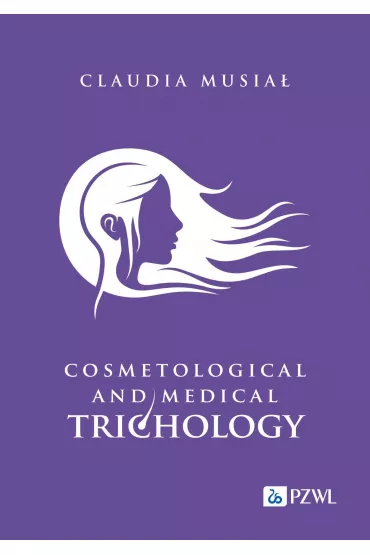 Cosmetological and medical trichology - Claudia  Musia�
