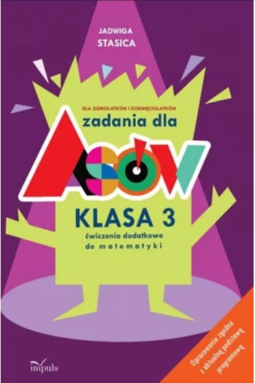 Zadania dla As�w. Klasa 3. �wiczenia dodatkowe do matematyki - Jadwiga Stasica