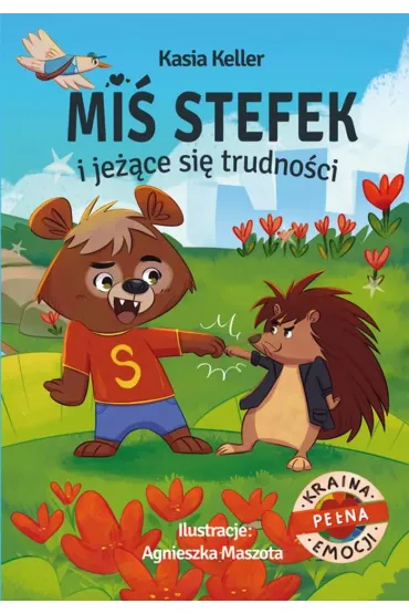 Kraina pe�na emocjii. Mi� Stefek i je��ce si� trudno�ci - Kasia  Keller