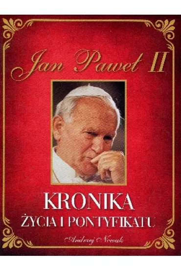 Jan Pawe� II Kronika �ycia i pontyfikatu - Andrzej Nowak, Jan Pawe� II