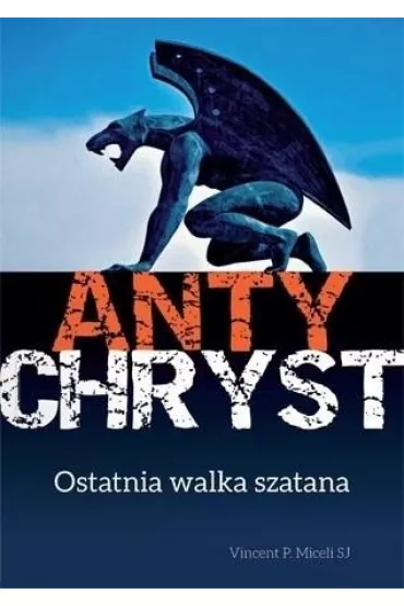 Antychryst. Ostatnia walka szatana - Vincent Miceli