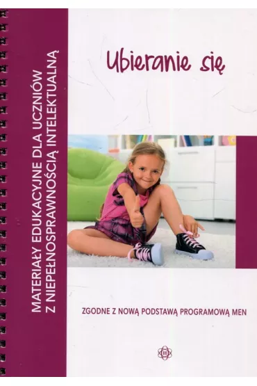 Ubieranie si�. Materia�y edukacyjne dla uczni�w z niepe�nosprawno�ci� intelektualn� - Ewa  �wi�cicka