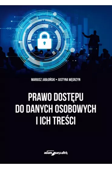 Prawo dost�pu do danych osobowych i ich tre�ci - Mariusz Jab�o�ski, Justyna W�grzyn