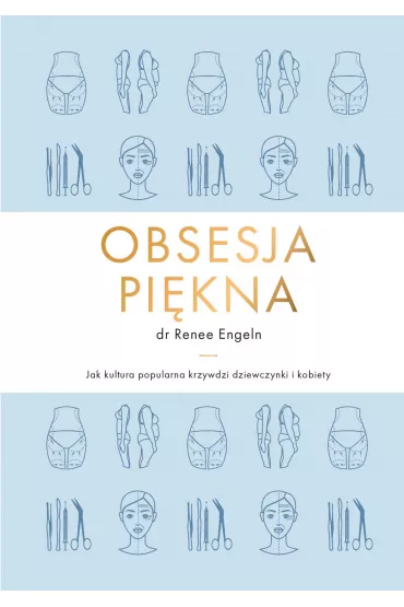 eBook Obsesja pi�kna. Jak kultura popularna krzywdzi dziewczynki i kobiety mobi epub - Renee  Engeln