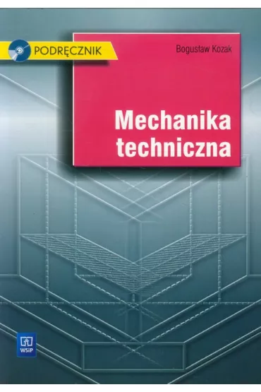 Mechanika techniczna. Podr�cznik - Bogus�aw Kozak