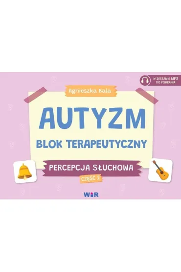 Autyzm Blok terapeutyczny Percepcja s�uchowa Cz�� 2 - Agnieszka Bala