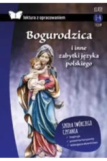 Bogurodzica i inne zabytki j�zyka polskiego. Lektura z opracowaniem
