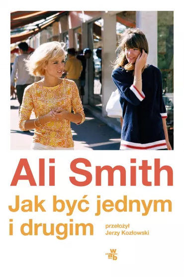 Jak by� jednym i drugim - Ali Smith