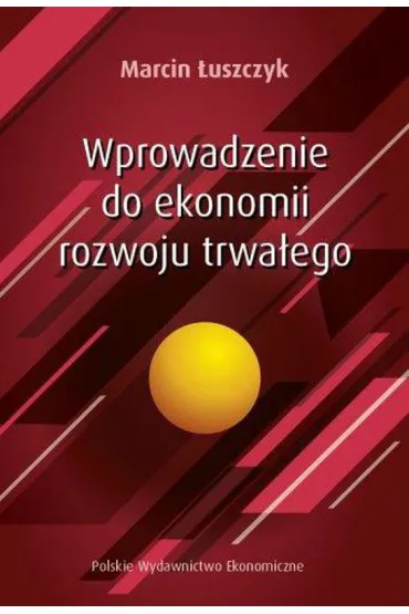 Wprowadzenie do ekonomii rozwoju trwa�ego - Marcin  �uszczyk