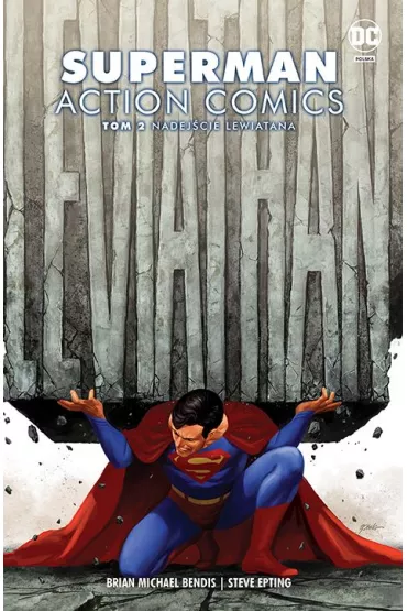 Uniwersum DC Nadej�cie Lewiatana. Superman Action Comics. Tom 2 - Brian Michael Bendis, Steve Epting