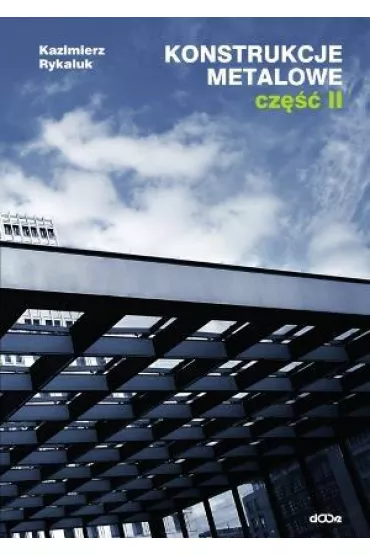 Konstrukcje metalowe. Cz�� 2 - Kazimierz Rykaluk