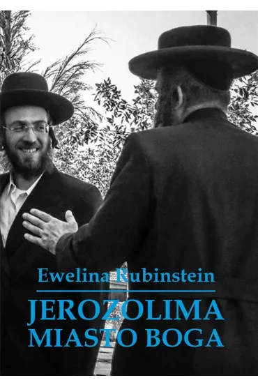 Jerozolima. Miasto Boga - Ewelina Rubinstein