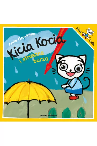 Kicia Kocia i straszna burza. Kicia Kocia - Anita G�owi�ska