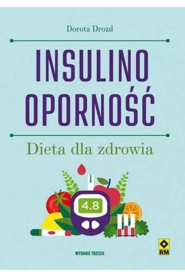 Insulinooporno�� Dieta dla zdrowia w.4 - Dorota Drozd