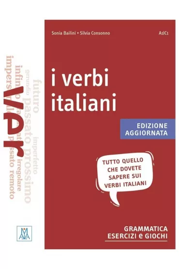 I verbi italiani A1-C1 - Silvia Consonno, Sonia  Bailini