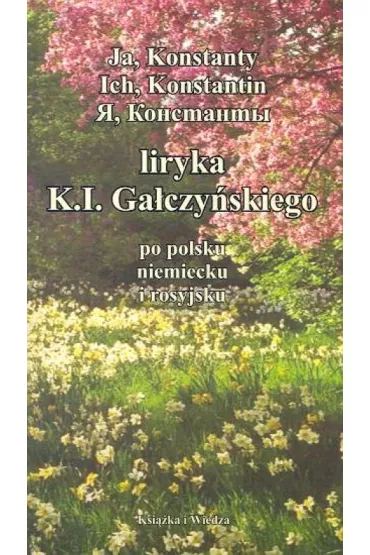 Ja Konstanty Po polsku, niemiecku i rosyjsku - K. I. Ga�czy�ski
