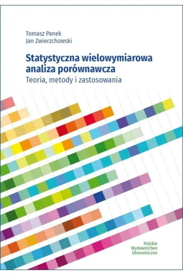 Statystyczna wielowymiarowa analiza por�wnawcza. Teoria, metody i zastosowania - Tomasz Panek, Jan  Zwierzchowski