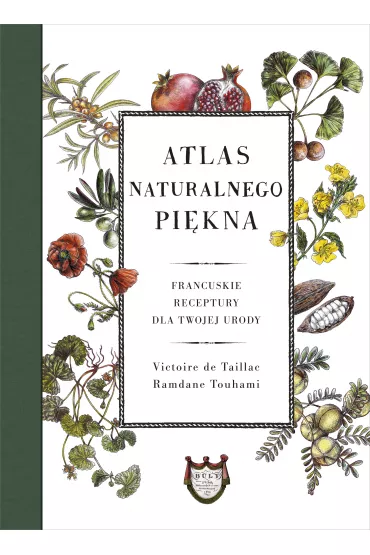 Atlas naturalnego pi�kna. Francuskie receptury dla twojej urody - Touhami Ramdane, Victoire de Taillac