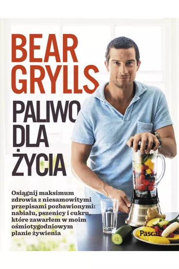 Paliwo dla �ycia - Bear Grylls