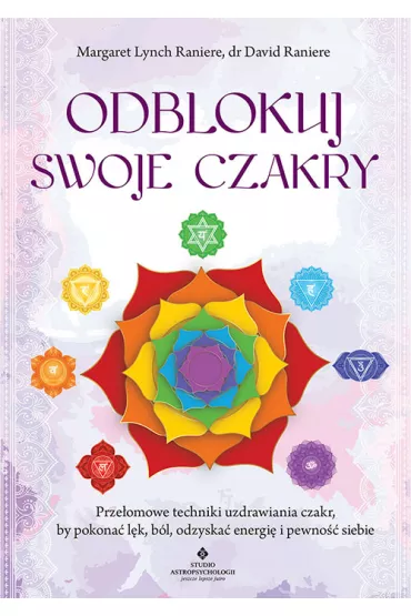 Odblokuj swoje czakry - David  Raniere, Margaret Lynch Raniere