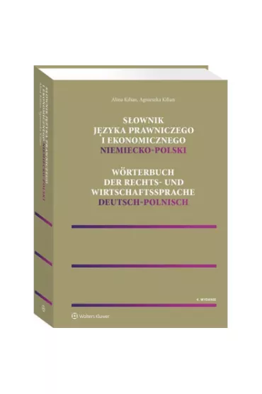 S�ownik j�zyka prawniczego i ekonomicznego. Niemiecko-polski - Kilian Agnieszka, Kilian Alina