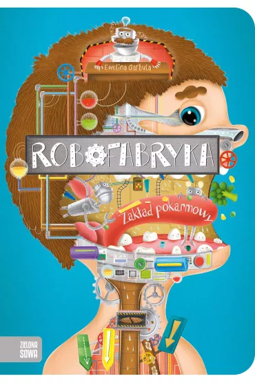 Robofabryka. Zakad pokarmowy - Ewelina  Garbula