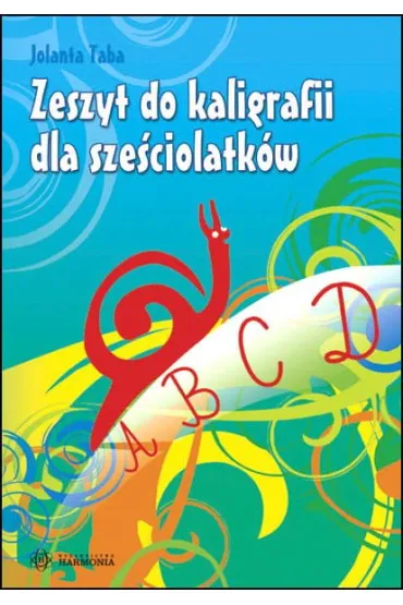 Zeszyt do kaligrafii dla sze�ciolatk�w - Jolanta Taba