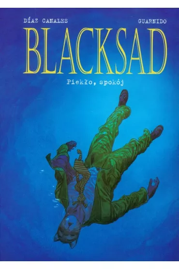 Piek�o, spok�j. Blacksad. Tom 4 - Juanjo Guarnido, Juan Diaz Canales