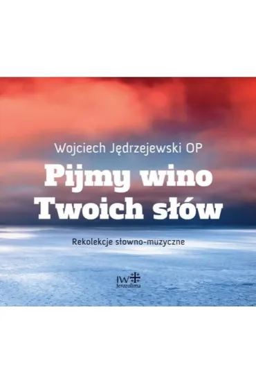 Pijmy wino Twoich s��w (audiobook) CD - Wojciech J�drzejewski