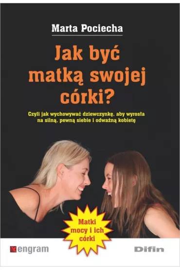 Jak by� matk� swojej c�rki? - Marta Pociecha