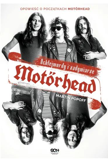 Motorhead. Ochlejmordy i zadymiarze - Martin Popoff