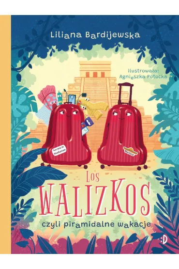 Los walizkos, czyli piramidalne wakacje. Walizka pe�na marze�. Tom 3 - Liliana Bardijewska