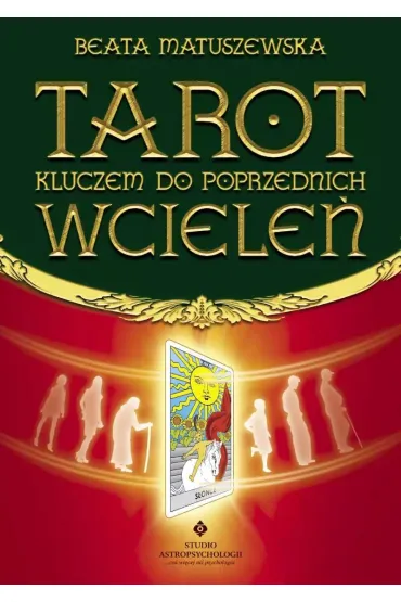 Tarot kluczem do poprzednich wciele� - Beata Matuszewska