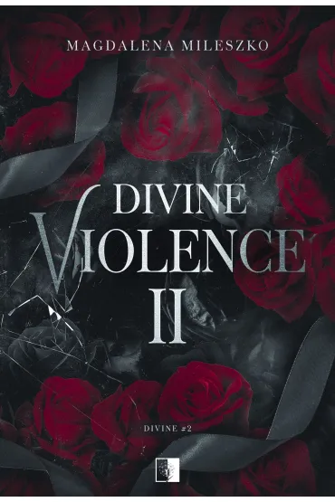 Divine Violence 2. Seria Divine. Tom 2 - Magdalena  Mileszko