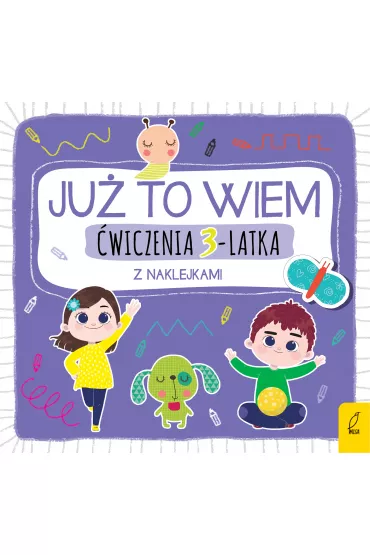 Ju� to wiem. �wiczenia 3-latka z naklejkami