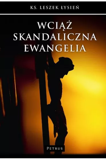 Wci�� skandaliczna Ewangelia - Leszek �ysie�